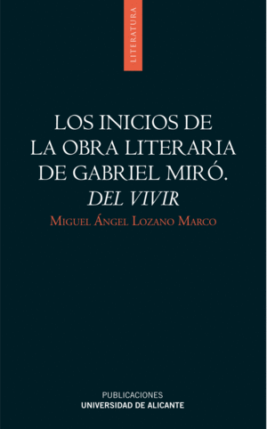 LOS INICIOS DE LA OBRA LITERARIA DE GABRIEL MIRÓ. DEL VIVIR