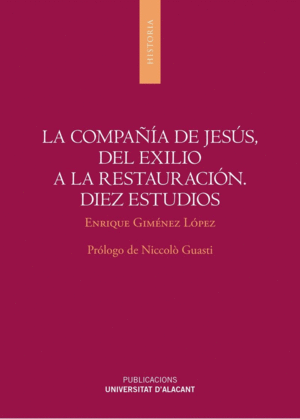 COMPAÑÍA DE JESÚS DEL EXILIO A LA RESTAURACIÓN, LA. DIEZ ESTUDIOS