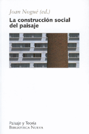 CONSTRUCCION SOCIAL DEL PAISAJE,LA 2ªED