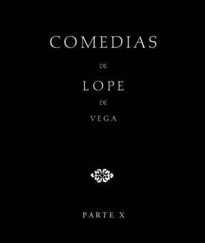 COMEDIAS DE LOPE DE VEGA (PARTE X, VOLUMEN II). EL AMANTE AGRADECIDO. LOS GUANCH