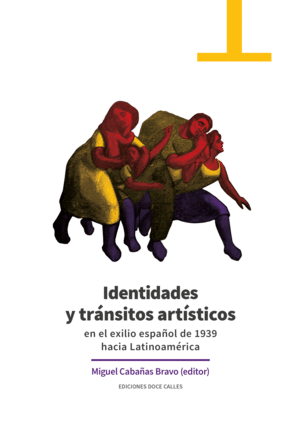 IDENTIDADES Y TRANSITOS ARTISTICOS EN EL EXILIO ES
