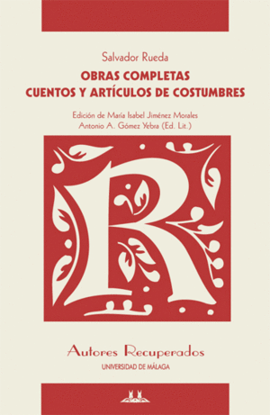 OBRAS COMPLETAS (SALVADOR RUEDA)CUENTOS Y ARTÍCULOS DE COSTUMBRE. OBRAS COMPLETAS