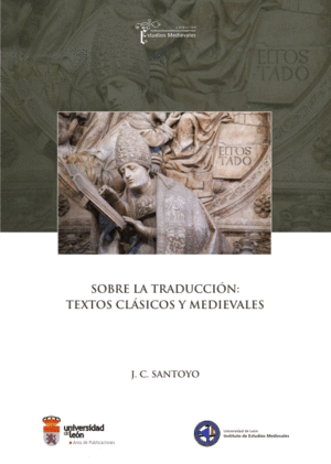 SOBRE LA TRADUCCIÓN: TEXTOS CLÁSICOS Y MEDIEVALES