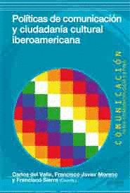 POLÍTICAS DE COMUNICACIÓN Y CIUDADANÍA CULTURAL IBEROAMERICANA