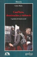 CONFLICTO, DOMINACIÓN Y VIOLENCIA. CAPÍTULOS DE HISTORIA SOCIAL
