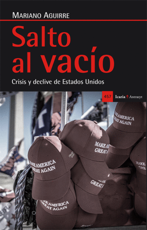 SALTO AL VACIO. CRISIS Y DECLIVE DE ESTADOS UNIDOS