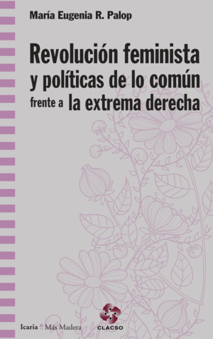 REVOLUCION FEMINISTA Y POLITICAS DE LO COMUN FRENTE A LA EXTREMA