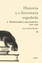 HISTORIA DE LA LITERATURA ESPAÑOLA VOL 6. MODERNISMO Y NACIONALISMO 1900-2939