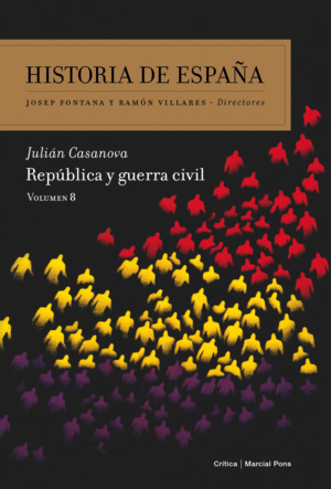 REPÚBLICA Y GUEERRA CIVIL. HISTORIA DE ESPAÑA. VOLUMEN 8