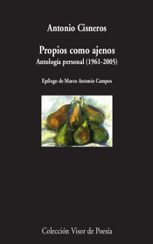 PROPIOS COMO AJENOS. ANTOLOGÍA PERSONAL (1961-2005)
