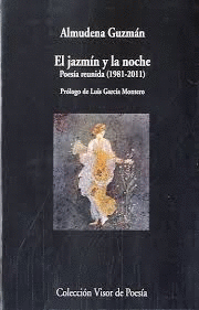 EL JAZMÍN Y LA NOCHE. POESÍA REUNIDA, 1981-2011