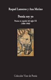 POESIA SOY YO. POETAS EN ESPAÑOL DEL SIGLO XX (1886-1960)