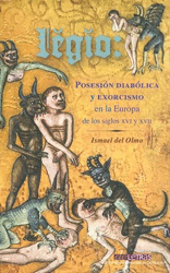 LEGIO: POSESIÓN DIABÓLICA Y EXORCISMO EN LA EUROPA DE LOS SIGLOS XVI Y XVII