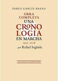 PABLO GARCÍA BAENA. ANEXO. UNA CRONOLOGÍA EN MARCHA (1921-2018)