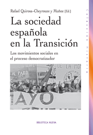 LA SOCIEDAD ESPAÑOLA EN LA TRANSICIÓN. LOS MOVIMIENTOS SOCIALES EN EL PROCESO DEMOCRATIZADOR