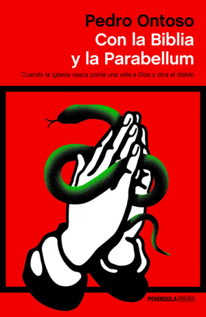 CON LA BIBLIA Y LA PARABELLUM (ETA E IGLESIA VASCA)