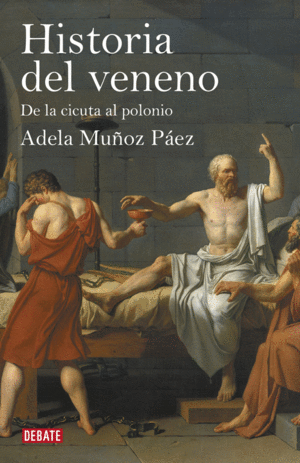 HISTORIA DEL VENENO. DE LA CICUTA AL POLONIO