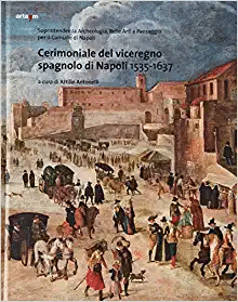 CERIMONIALE DEL VICEREGNO SPAGNOLO DI NAPOLI 1535-1637