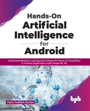 HANDS-ON ARTIFICIAL INTELLIGENCE FOR ANDROID