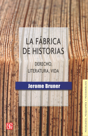 LA FÁBRICA DE HISTORIAS. DERECHO, LITERATURA, VIDA
