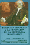 BENJAMIN FRANKLIN Y LA FUNDACIÓN DE LA REPÚBLICA PRAGMÁTICA