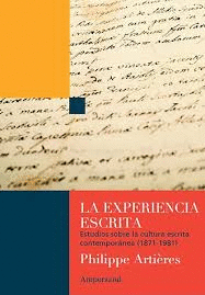 LA EXPERIENCIA ESCRITA. ESTUDIOS SOBRE LA CULTURA ESCRITA CONTEMPORANEA (1871-1981)