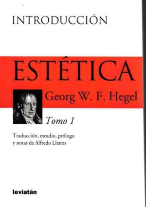 ESTETICA, TOMO 1 TRAD., EST.PROL. Y NOTAS DE A.LLANOS)
