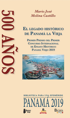 500 AÑOS EL LEGADO HISTÓRICO DE PANAMÁ LA VIEJA