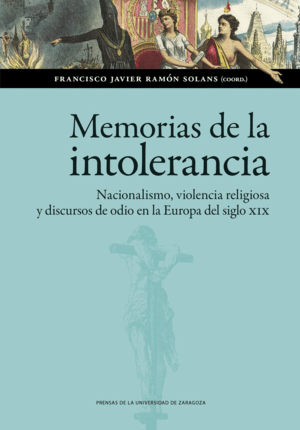 MEMORIAS DE LA INTOLERANCIA. NACIONALISMO, VIOLENCIA RELIGIOSA Y DISCURSOS DE OD