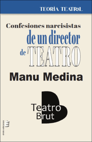 CONFESIONES NARCISISTAS DE UN DIRECTOR DE TEATRO