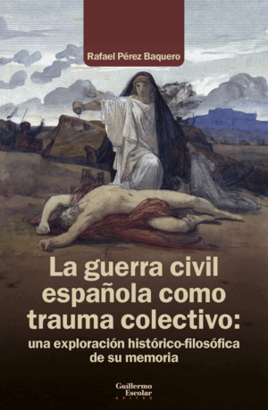 LA GUERRA CIVIL ESPAÑOLA COMO TRAUMA COLECTIVO