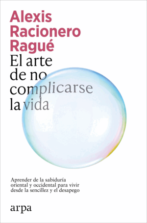 EL ARTE DE NO COMPLICARSE LA VIDA