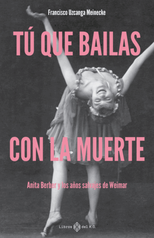 TÚ QUE BAILAS CON LA MUERTE