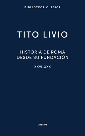 HISTORIA DE ROMA DESDE SU FUNDACION XXVI-XXX
