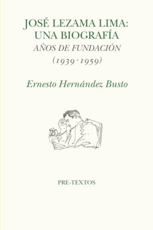 JOSÉ LEZAMA LIMA. UNA BIOGRAFIA