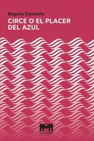CIRCE O EL PLACER DEL AZUL