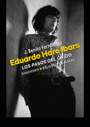 EDUARDO HARO IBARS: LOS PASOS DEL CAÍDO