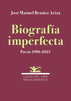 BIOGRAFÍA IMPERFECTA. POES¡A 1986-2025