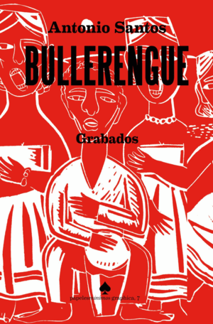BULLERENGUE, GRABADOS