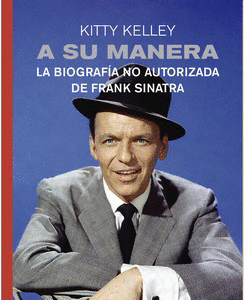 A SU MANERA. BIOGRAFÍA DE FRANK SINATRA