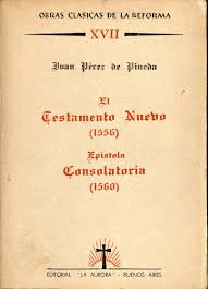 EL TESTAMENTO NUEVO (1556) EPÍSTOLA CONSOLATORIA (1560)